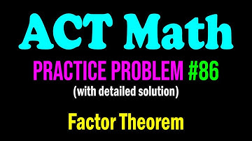 ACT Math Practice Problem #86 - An Interesting Problem From Factor Theorem | ACT Math