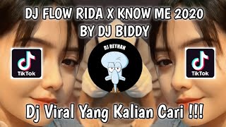 DJ FLO RIDA X KNOW ME 2020 BY DJ BIDDY VIRAL TIK TOK TERBARU YANG KALIAN CARI!