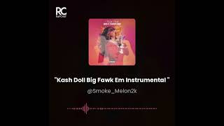 @kashdoll big fawk em instrumental