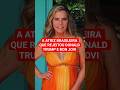 A ATRIZ BRASILEIRA QUE REJEITOU DONALD TRUMP E BON JOVI #famosos #curiosidades #atrizes