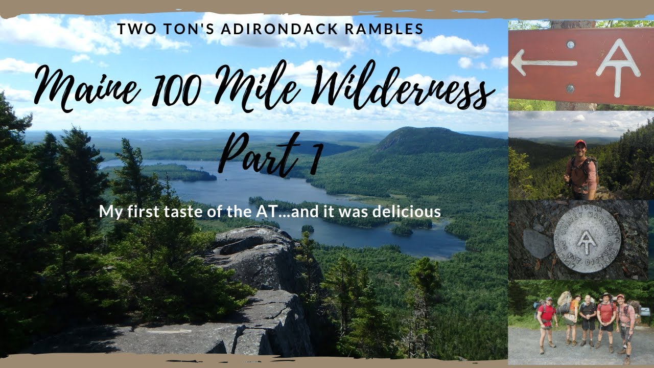 Maine Appalachian Trail, 100 Mile Wilderness, pt.1 YouTube