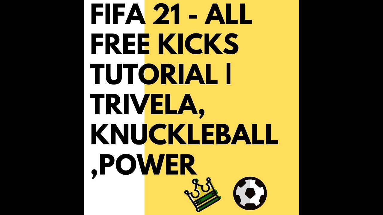 FIFA 21 ALL FREE KICKS TUTORIAL TRIVELA, KNUCKLEBALL,POWER, RABONA! YouTube