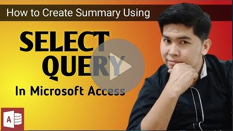 How to Create Summary using Select Query in Ms Access | Edcelle John Gulfan