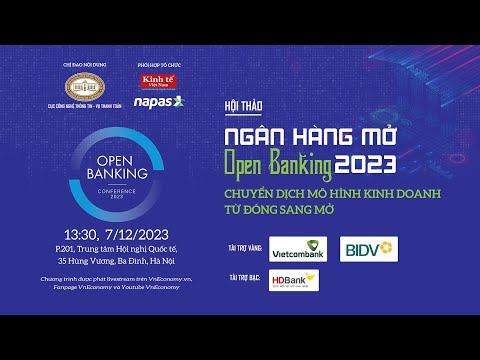 Ngân hàng mở/Open Banking 2023: Chuyển dịch mô hình kinh doanh đóng sang mở