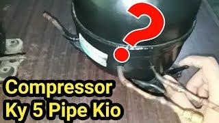 Refrigerator compressor 5 pipe,Extra 2 pipe function in urdu/hindi