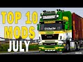 TOP 10 ETS2 MODS - JULY 2022 | Euro Truck Simulator 2 Mods