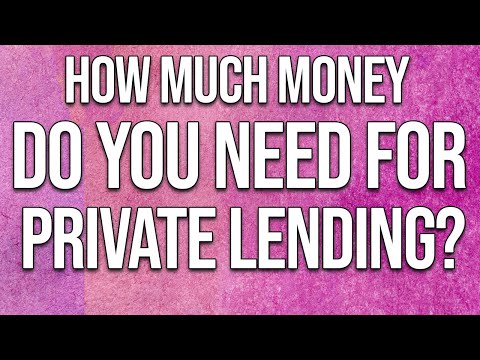 How Much Money Do You Need to Become a Private Lender?