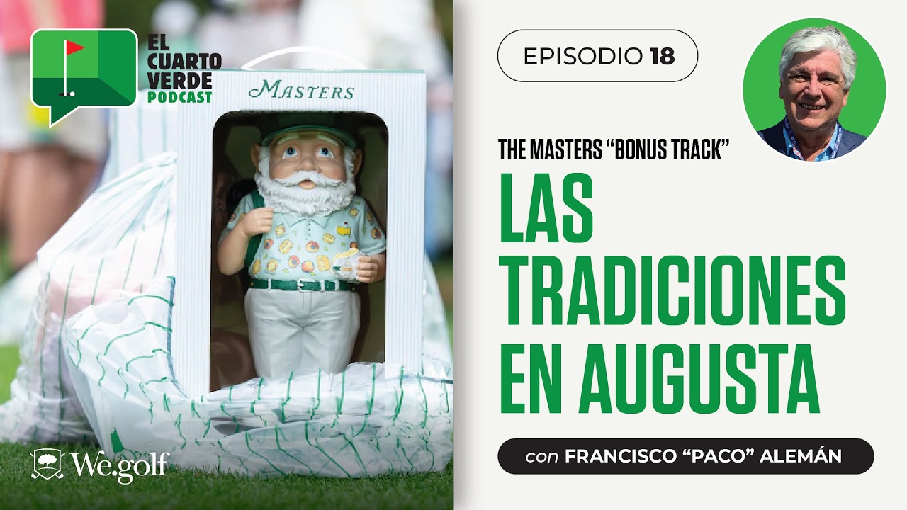 #18 - The Masters Bonus Track - "Las Tradiciones en Augusta"