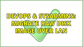 Famous DevOps & SysAdmins: Migrate raw disk image over LAN (3 Solutions!!) Net Worth