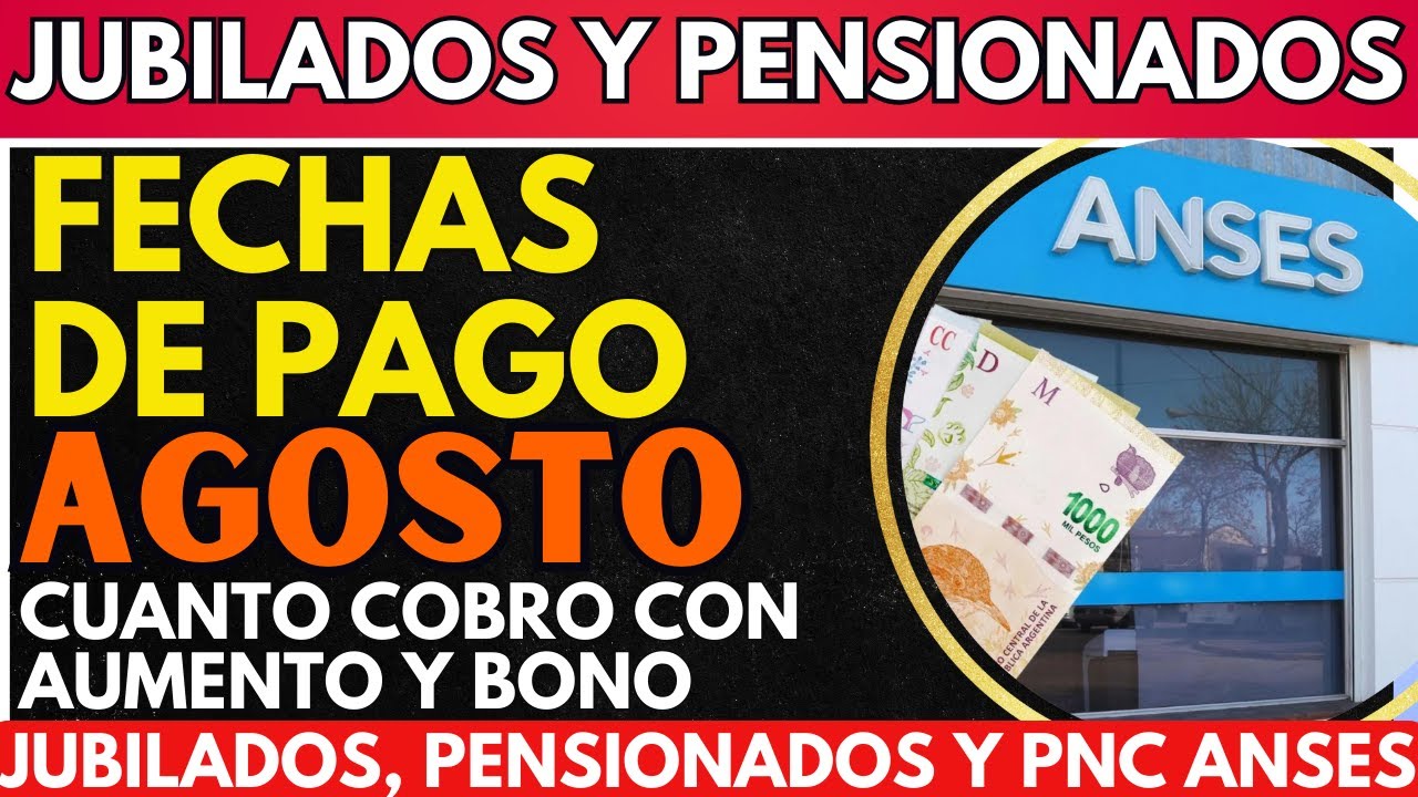 💥 FECHAS de COBRO AGOSTO BONO | CUANTO COBRO en AGOSTO | Jubilados ...