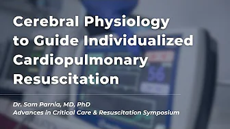 Individualized Approaches to Cardiopulmonary Resuscitation | Dr. Sam Parnia