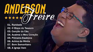 Anderson F R E I R E - AS MELHORES (músicas mais tocadas) atualizada - MÚSICAS GOSPEL NOVAS