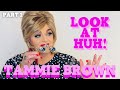 TAMMIE BROWN on Look At Huh! - Part 1