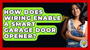 How Does Wiring Enable A Smart Garage Door Opener? - LearnToDIY360.com