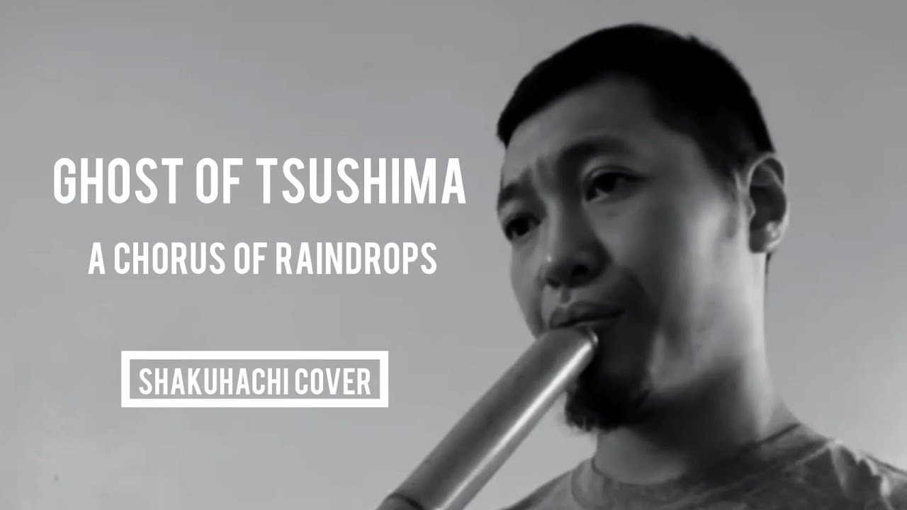 Shakuhachi Cover A Chorus of Raindrops Ghost of Tsushima Japanese