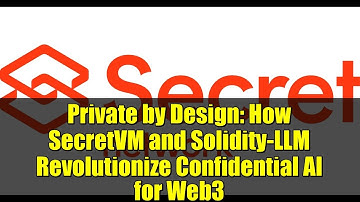 Private by Design: How SecretVM and Solidity-LLM Revolutionize Confidential AI for Web3