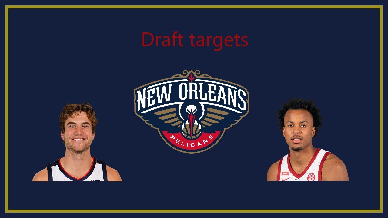 WHO SHOULD THE PELICANS DRAFT WITH THE 10TH PICK? Draft targets YouTube