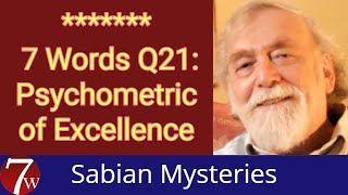 7 Words Q21: Psychometric of Excellence