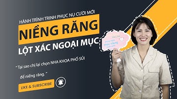 Kết Thúc Quá Trình Niềng Răng - Lột Xác Ngoạn Mục | Bác sĩ Thu Gia Lâm