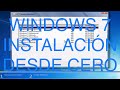 INSTALA WINDOWS 7 DESDE CERO