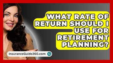 What Rate Of Return Should I Use For Retirement Planning? -  InsuranceGuide360.com