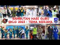 Sambutan hari guru peringkat sekolah sklg 2023 tema kerjaya