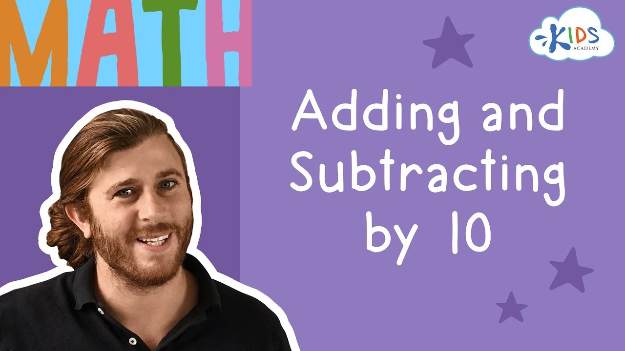 Addition and Subtraction by 10 | Teaching Math for First Grade  Kids Academy