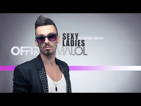 Offir Malol - Sexy Ladies (ft. Gavriel Butler) Original Mix | OUT NOW!