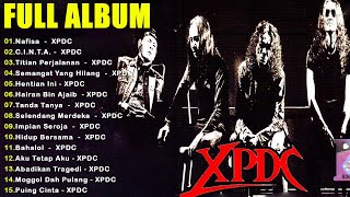 XPDC Full Album || Lagu XPDC Leganda | Titian Perjalanan, Nafisa | Lagu Rock Kapak Terpilih 90an