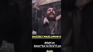 🇹🇷Gazzeli Mazlumun Duası 🇹🇷Allahım Selamet Versin Inşallah