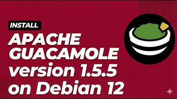 Install Apache Guacamole 1.5.5 on Debian 12 (Bookworm)