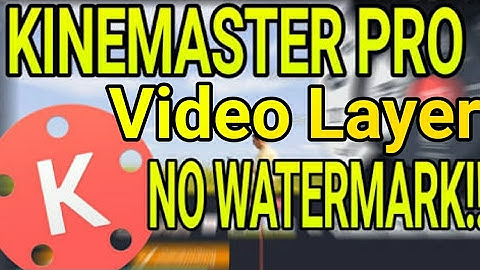 How To Crack KineMaster and Get Video Layer Option || And Change Background Of Video ||
