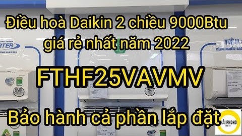 Điều hoà đaikin 2 chiều 9000 giá bao nhiêu năm 2024