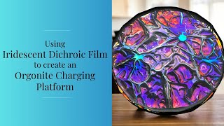 #10  Using Iridescent Dichroic Film to create an Orgonite Charging Platform | Crystal Resin Art