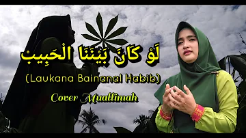 Laukana Bainanal Habib || Cover Muallimah