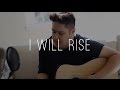 I Will Rise | Cover by Justin Critz