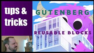 Gutenberg Reusable Blocks Tips and Tricks
