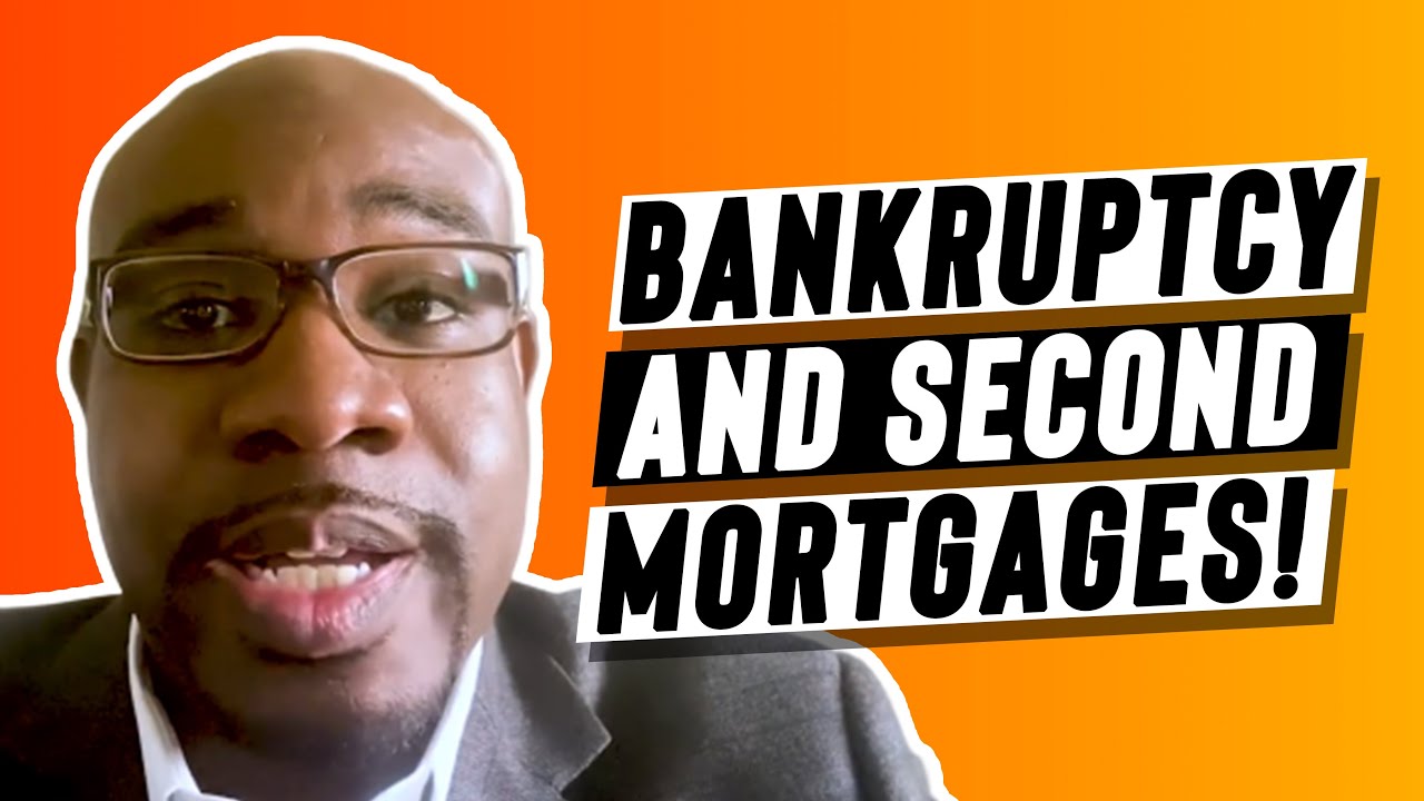 Bankruptcy And Second Mortgages!