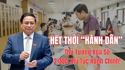 Hết Thời “Hành Dân”: Thủ Tướng Xóa Sổ 2.000 Thủ Tục Hành Chính!