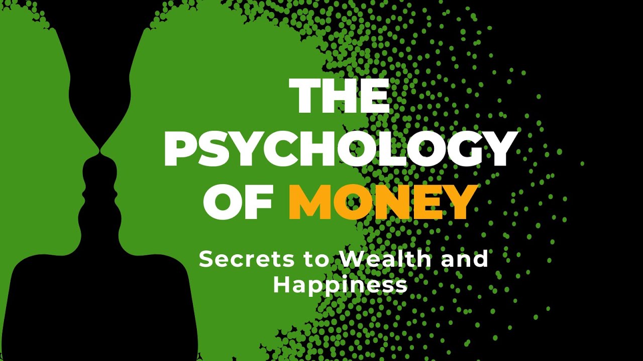 The Psychology of Money Unlocking the Secrets to Wealth and Happiness