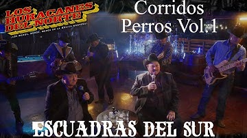 Thumbnail of Los Huracanes Del Norte - Escuadras Del Sur  [Corridos Perros Vol.1]