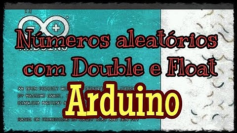 Arduino - Números aleatórios com Double e Float
