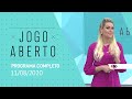 JOGO ABERTO - 11/08/2020 - PROGRAMA COMPLETO