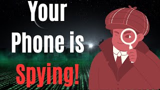 Your Phone is Spying on You: Here's the Proof!