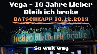 Vega | 10 Jahre lieber bleib ich Broke | So weit weg | Frankfurt | Batschkapp 19.12.2019
