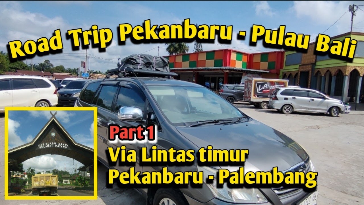 Road Trip Pekanbaru - Pulau Bali th 2024 || Estimasi BBM dan Kondisi Jalan Ep1