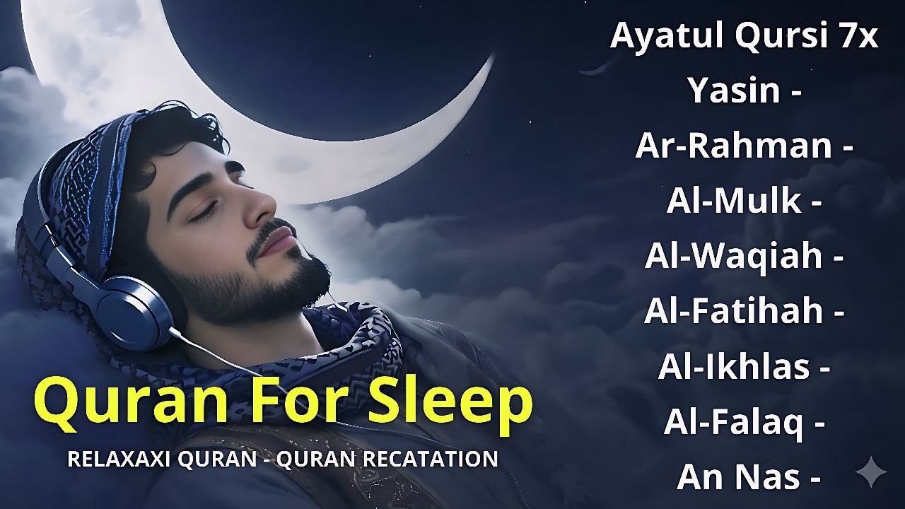 Uyqu uchun Qur'on  Dam olish uchun tinchlantiruvchi oyatlar  Oyat Kursiy, Yasin, Arrahmon Ala Aqel