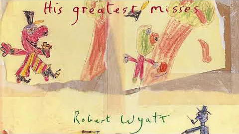 Robert Wyatt - Sea Song (Official Audio)