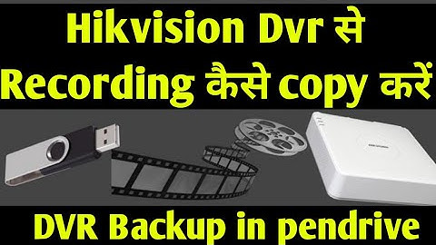 How to take Backup from Hikvision DVR in Pen Drive | Hikvision backup to usb