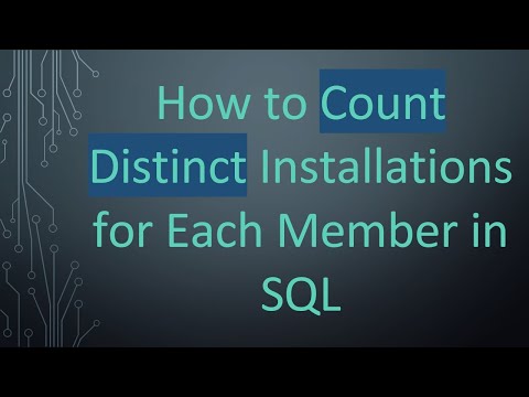 How to Count Distinct Installations for Each Member in SQL